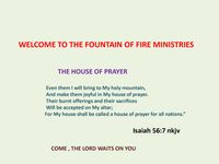 WELCOME TO THE FOUNTAIN OF FIRE MINISTRIES OK